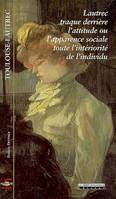 Toulouse-Lautrec, Lautrec traque derrière l'attitude ou L'apparence sociale toute l'intériorité de l'individu