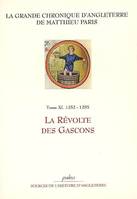 La grande chronique d'Angleterre, 11, GRANDE CHRONIQUE D'ANGLETERRE. T.11 - (1252-1255) La Révolte des Gascons., 1252-1255