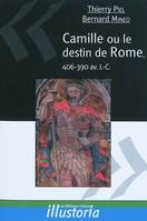 Camille ou Le destin de Rome, 406-390 av. J.-C.