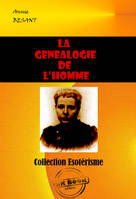 La généalogie de l’homme [édition intégrale revue et mise à jour], édition intégrale