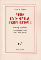 Vers un Nouveau Prophétisme, Essai sur le rôle politique du sacré et la situation de Lucifer dans le monde moderne