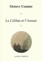 L'amour et le célibat, traité de vie passionnelle et de dilection féminine