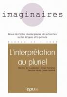 Imaginaires, n°13/2009, L'interprétation au pluriel