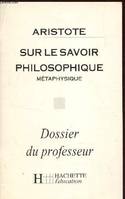 Aristote, sur le savoir philosophique, 