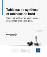 Tableaux de synthèse et tableaux de bord - traitez et analysez de gros volumes de données avec Excel 2016