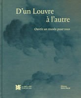 D'un Louvre à l'autre, Ouvrir un musée pour tous