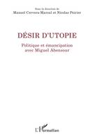 Désir d'utopie, Politique et émancipation avec Miguel Abensour