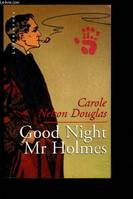 Good night Mr Holmes