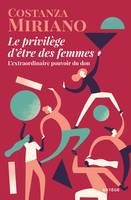 Le privilège d'être des femmes, L'extraordinaire pouvoir du don