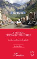 Le Festival du film de Telluride, L'un des meilleurs de la galaxie