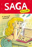 1, Saga poche T01, Chocolat Kosovar