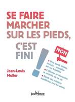 Se faire marcher sur les pieds, c'est fini !, Trop gentil, timide, indécis ... travailler sur ses fragilités