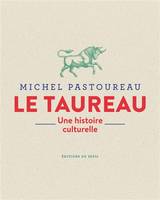 Le Taureau, Une histoire culturelle