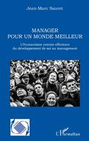 Manager pour un monde meilleur, L'humanisme comme efficience du développement de soi au management