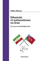Ethnicité et nationalisme en Iran, La cause azerbaïdjanaise