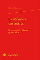 La Mémoire des lettres, La lettre dans les Mémoires du XVIIe siècle