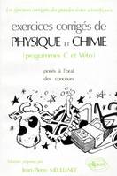 Physique et Chimie C et Véto - Exercices corrigés, programme C et véto, posés à l'oral des concours