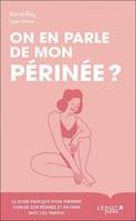 On en parle de mon périnée ?, Le guide pratique pour prendre soin de son périnée et en finir avec les tabous