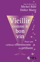 Vieillir comme le bon vin, Pour une vieillesse effervescente ou pétillante