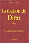 La maison de Dieu., 1-2, La maison de Dieu, La préhistoire de l'humanité