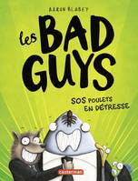 Les Bad Guys (Tome 2)  - SOS Poulets en détresse