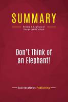 Summary: Don't Think of an Elephant!, Review and Analysis of George Lakoff's Book
