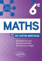 Mathématiques - Sixième, L'essentiel du cours, 25 cartes mentales et 187 exercices corrigés