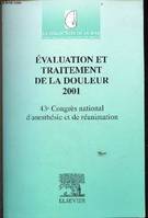 Evaluation et traitement de la douleur 2001 - 43e Congrès national d'anesthésie et de réanimation - La Collection de la Sfar.
