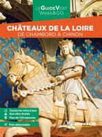 Guide Vert Week&GO Châteaux de la Loire, De Chambord à Chinon