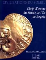 Civilisations du soleil - Chefs-d'oeuvre du Musée de l'or de Bogota., chefs-d'oeuvre du Musée de l'or de Bogota