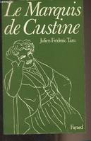 Le Marquis de Custine, Ou les malheurs de l'exactitude