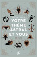 Votre thème astral et vous, Un guide pratique