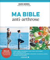 Ma bible anti-arthrose NE, Soulagez votre arthrose naturellement