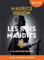 5, La Louve de France - Les Rois maudits, tome 5, Livre audio 1 CD MP3