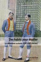 Des habits pour étudier, Le vêtement scolaire (XVIe-XXIe siècles)