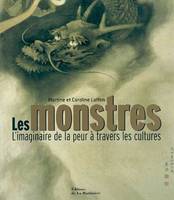 Les monstres, imaginaire de la peur à travers les cultures