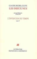 5, L'invention du temps T5 Les dieux nus, journal littéraire, 1978-1979