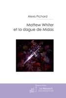 Mattew Whiter et La Dague de Midas