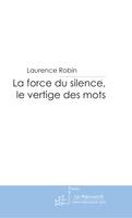 La force du silence, le vertige des mots