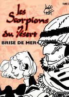 Les Scorpions du désert ., 3, Scorpions du desert t3 - brise de mer, BRISE DE MER