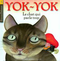 Yok-Yok, 5, Le chat qui parle trop