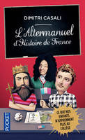 L'altermanuel d'Histoire de France, ce que nos enfants n'apprennent plus au collège