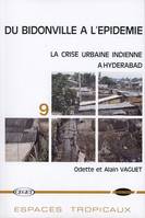 Du bidonville à l'épidémie, La crise urbaine indienne à Hyderabad