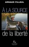 À la source de la liberté