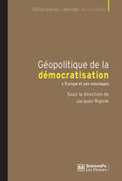 Géopolitique de la démocratisation, L'Europe et ses voisinages