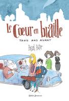 2, Le Coeur en braille - Trois ans avant