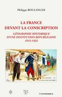 La France devant la conscription - géographie historique d'une institution républicaine, géographie historique d'une institution républicaine