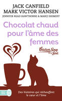 Chocolat chaud pour l'âme des femmes, Des histoires qui réchauffent le coeur et l'âme