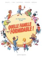 Quelle famille formidable !, -