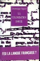 La Colonisation douce, Feu la langue française ? Carnets, 1978-1990